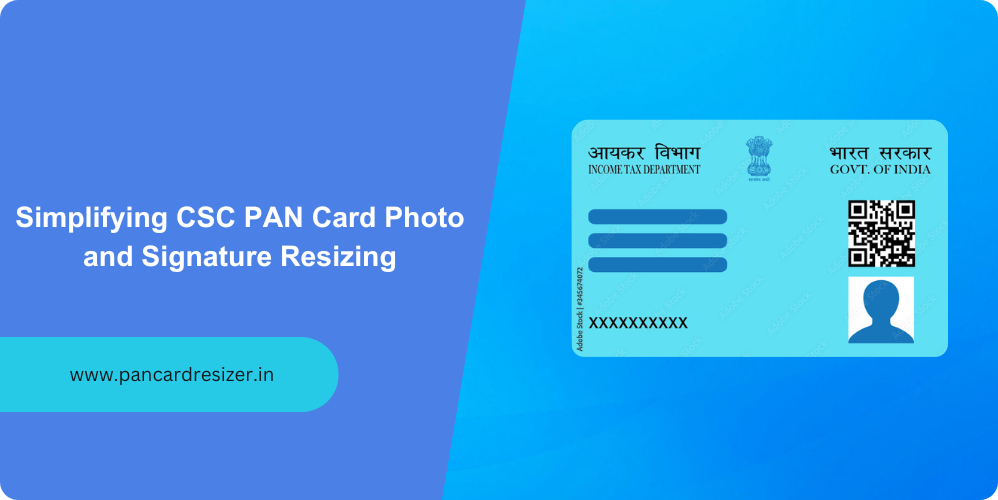 PAN Card Guides & Resources 10 Csc pan card photo signature resize tool
